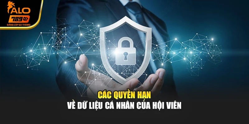 Các quyền hạn về dữ liệu cá nhân của hội viên