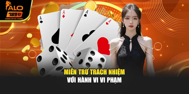 Miễn trừ trách nhiệm với hành vi vi phạm