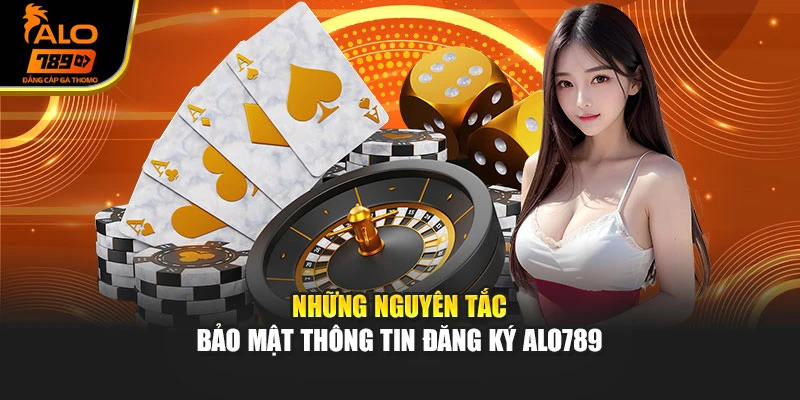 Những nguyên tắc bảo mật thông tin đăng ký Alo789