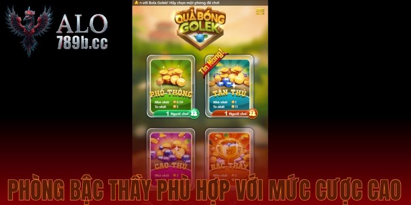 Phòng Bậc Thầy phù hợp với mức cược cao 