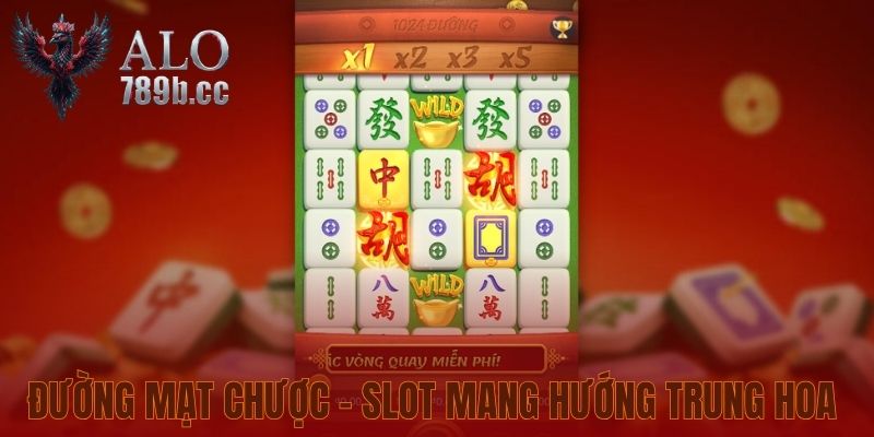 Đường Mạt Chược - Tựa game slot mang hướng Trung Hoa