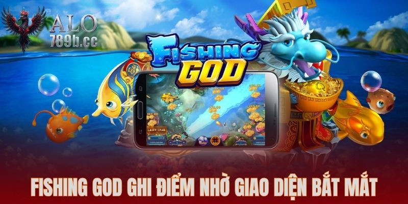 Fishing God ghi điểm nhờ giao diện bắt mắt