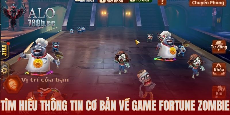 Tìm hiểu thông tin cơ bản về game Fortune Zombie